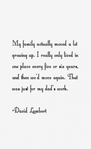 View All David Lambert Quotes