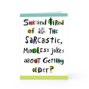 ... .com/22/funny-birthday-quotes-sayings-jokes-about-getting-older.htm