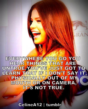 Selena gomez, quotes, sayings, it is not true, pics