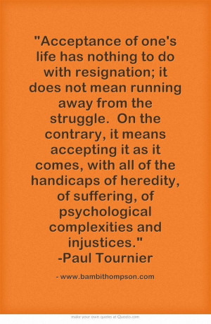 ... , of psychological complexities and injustices. -Paul Tournier