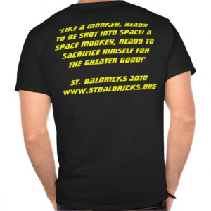 Space Monkeys, St. Baldricks 2010 quote T-shirt