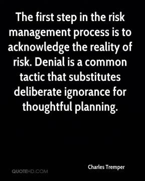 in the risk management process is to acknowledge the reality of risk ...