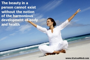 ... development of body and health - Beauty Quotes - StatusMind.com