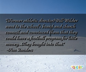 Former athletic director) Bill Wilder went to the school's board and ...
