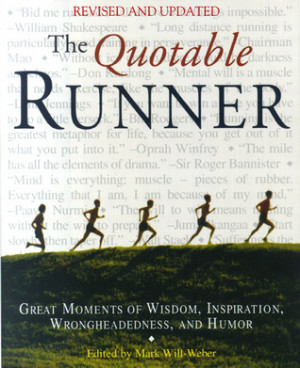 The Quotable Runner: Great Moments of Wisdom, Inspiration ...