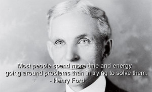 Henry ford, best, quotes, sayings, problems, solve, witty