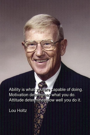 Lou holtz quotes sayings ability motivation attitude