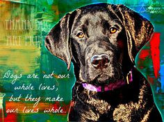 Labrador Retriever Dog Digital Art Print With Quote by ThankDogArt, $5 ...