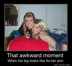 funny that awkward moment leg looks like your arm