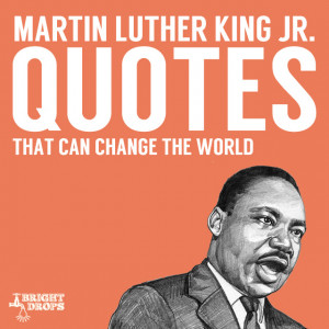 10 Inspiring Martin Luther King JR. Quotes That Can Change the World