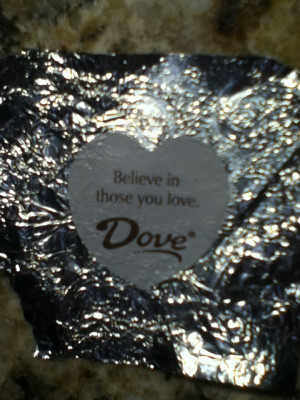 Dove quote inside chocolate wrapper!!!!