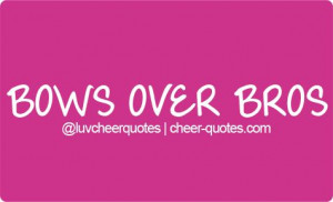 BOWS OVER BROS | Cheerleading Quotes