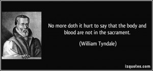 No more doth it hurt to say that the body and blood are not in the ...