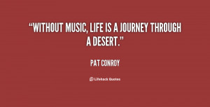 quote-Pat-Conroy-without-music-life-is-a-journey-through-74375.png