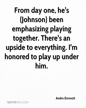 From day one, he's (Johnson) been emphasizing playing together. There ...