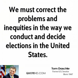 ... in the way we conduct and decide elections in the United States