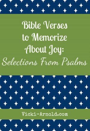 Bible verses to memorize about joy from the book of Psalms. From www ...