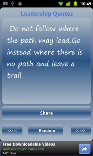... Go Instead Where There Is No Path and Leave a Trail ~ Leadership Quote