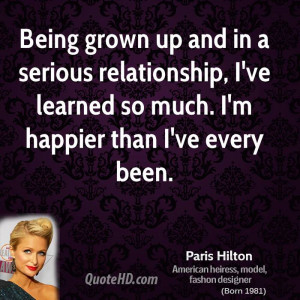Being grown up and in a serious relationship, I've learned so much. I ...