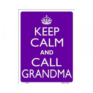 Sign - Keep Calm And Call Grandma