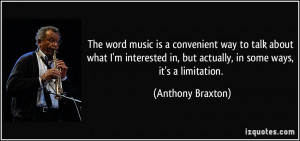 The word music is a convenient way to talk about what I'm interested ...