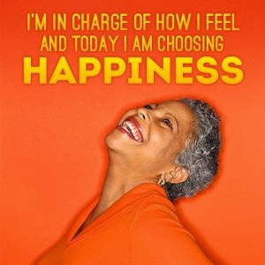 Happiness Quote : I'm in charge of how I feel and today I am choosing ...