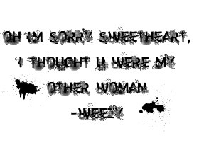 Weezy Weezy Quotes