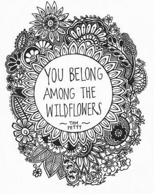 quotes # sayings # wildflowers # tom petty # design # art # drawings ...