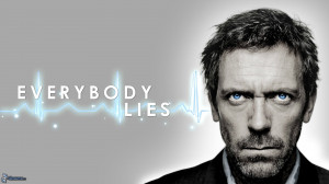 dr house was right everybody lies