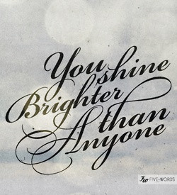you shine