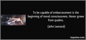 To be capable of embarrassment is the beginning of moral consciousness ...