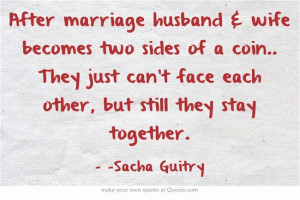 After marriage husband & wife becomes two sides of a coin.. They just ...