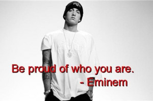 Eminem quotes and sayings motivational proud about yourself