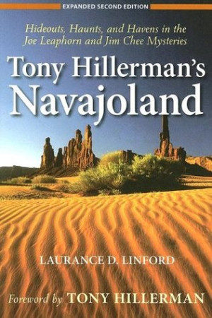 Tony Hillerman's Navajoland: Hideouts, Haunts, and Havens in the Joe ...