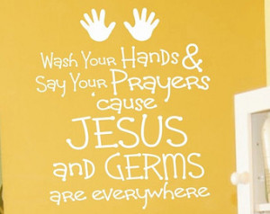 ... Cause Jesus And Germs Are Everywhere - Christian - Wall Sayings