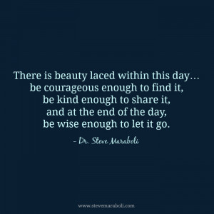 There is beauty laced within this day… be courageous enough to find ...