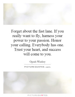 Forget about the fast lane. If you really want to fly, harness your ...