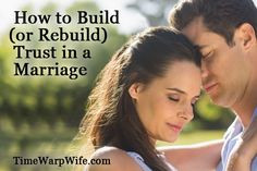... Trust In Marriage, Rebuilding Trust Quotes, How To, Families, Time