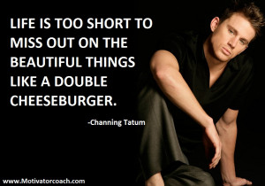 Actor Channing Tatum Sayings Quotes About Love Life