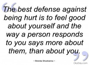 the best defense against being hurt is to