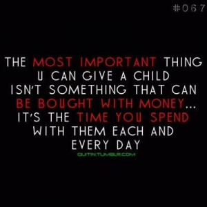 Spend time with your kids...not money