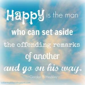 Colorful Quotes: Happy Quote by Gordon B. Hinckley