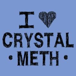 Product: I Love Crystal Meth T-shirt