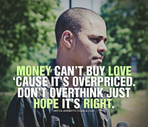 Money can’t buy love ‘cause it’s overpriced. Don’t overthink ...