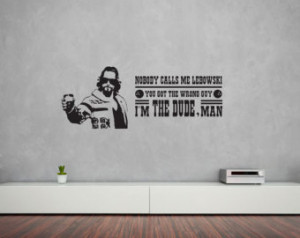 The Dude Quote - Hey Careful Man I've Got A Beverage Here Vinyl Wall ...