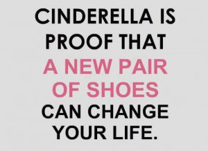 change, cinderella, life, new, pink, princess, quotes, shoes, text