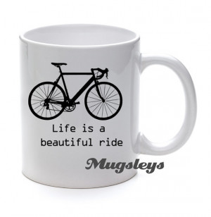 Bike Coffee Mug - Life Is A Beautiful Ride - Quote Mug - Birthday Gift ...