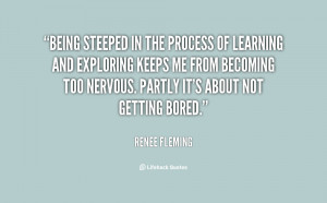 quote-Renee-Fleming-being-steeped-in-the-process-of-learning-14898.png
