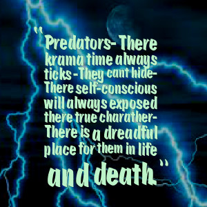 Quotes Picture: predators there krama time always ticks they cant hide ...