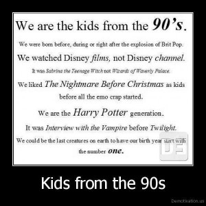 So true....I miss the 90s